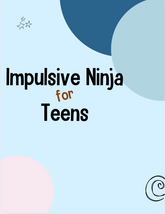 Impulsive Ninja for Teens Lesson Plans